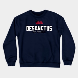 Ron DeSanctus For President 2024 Crewneck Sweatshirt